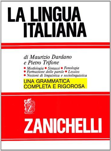 La lingua italiana. Morfologia sintassi fonologia formazione delle parole. Lessico. Nozioni di linguistica e sociolinguistica