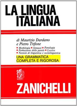 La lingua italiana. Morfologia sintassi fonologia formazione delle parole. Lessico. Nozioni di linguistica e sociolinguistica