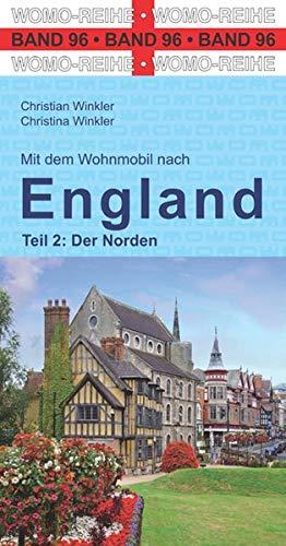 Mit dem Wohnmobil nach England: Teil 2: Der Norden (Womo-Reihe)