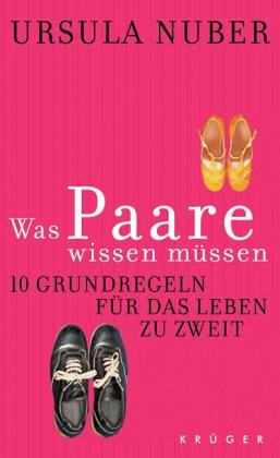 Was Paare wissen müssen. 10 Grundregeln für das Leben zu zweit