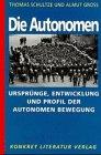 Die Autonomen: Ursprünge, Entwicklung und Profil der autonomen Bewegung