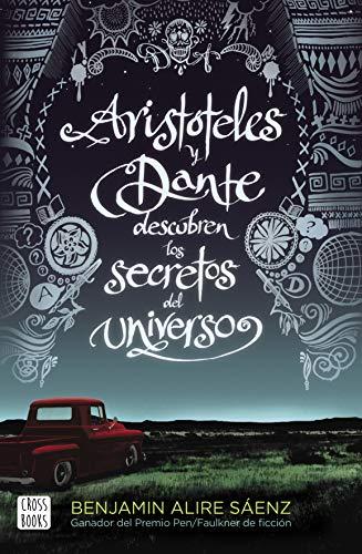 Aristóteles y Dante descubren los secretos del universo: XXI Premi Llibreter 2020 (Ficción)