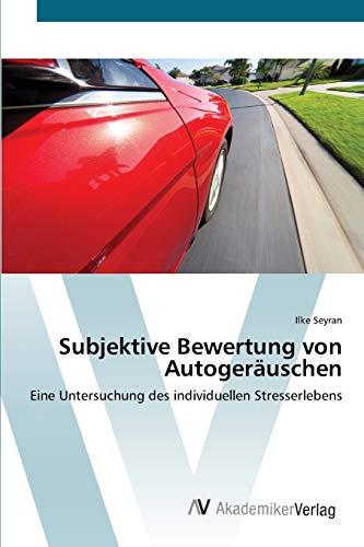 Subjektive Bewertung von Autogeräuschen: Eine Untersuchung des individuellen Stresserlebens