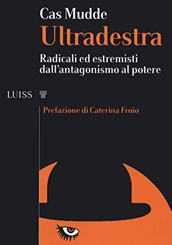 Ultradestra. Radicali ed estremisti dall'antagonismo al potere (I capitelli)