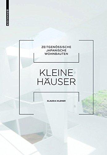 Kleine Häuser: Zeitgenössische Japanische Wohnbauten