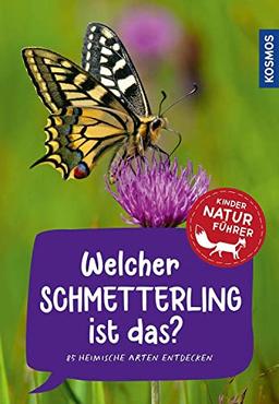 Welcher Schmetterling ist das? Kindernaturführer: 85 heimische Arten