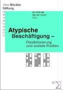 Atypische Beschäftigung - Flexibilisierung und soziale Risiken