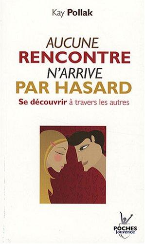 Aucune rencontre n'arrive par hasard : se découvrir à travers les autres