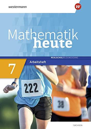 Mathematik heute / Mathematik heute - Ausgabe 2020 für Sachsen: Ausgabe 2020 für Sachsen / Arbeitsheft 7 Realschulbildungsgang mit Lösungen