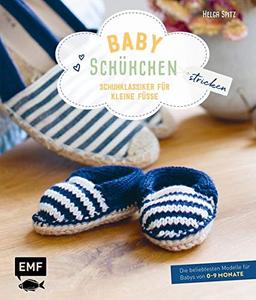 Babyschühchen stricken – Schuhklassiker für kleine Füße: Die beliebtesten Modelle für Babys von 0–9 Monaten