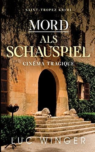 Mord als Schauspiel: Cinéma tragique (Saint-Tropez Krimi)