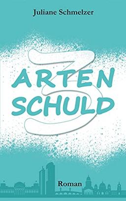 3 Arten Schuld (3 Arten Schuld und Liebe)