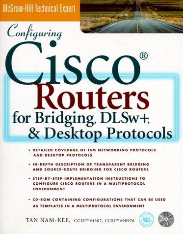 Configuring Cisco Routers for Bridging, Dlsw+, and Desktop Protocols (The McGraw-Hill Technical Expert Series)