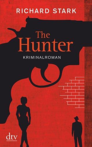 The Hunter: Kriminalroman (Parker)