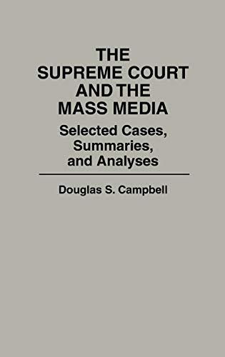 The Supreme Court and the Mass Media: Selected Cases, Summaries, and Analyses