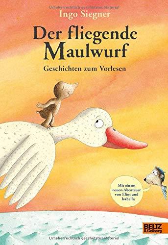 Der fliegende Maulwurf. Geschichten zum Vorlesen: Mit vielen farbigen Bildern