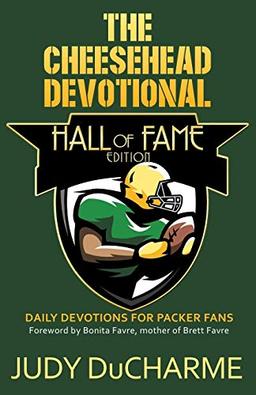 The Cheesehead Devotional: Hall of Fame Edition (Devotions for Packer Fans, Band 2)