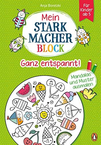 Mein Starkmacher-Block - Ganz entspannt!: Mandalas und Muster ausmalen für Kinder ab 5 (Die Mein-Starkmacher-Block-Reihe, Band 4)