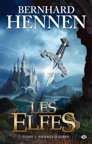 Les elfes. Vol. 3. Pierres d'Albes