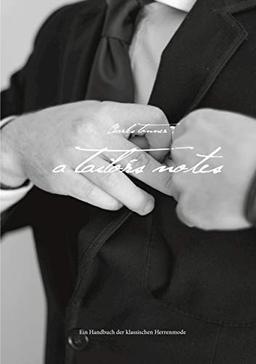 A Tailor's Notes: Ein Handbuch der klassischen Herrenmode