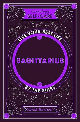 Astrology Self-Care: Sagittarius: Live your best life by the stars