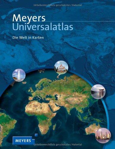 Meyers Universalatlas: Die Welt in Karten