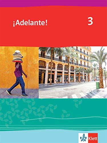 ¡Adelante! 3: Schulbuch 3. Lernjahr (¡Adelante! Spanisch als neu einsetzende Fremdsprache an berufsbildenden Schulen und in der gymnasialen Oberstufe. Allgemeine Ausgabe ab 2019)