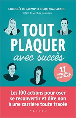 Tout plaquer avec succès : 17 parcours inspirants