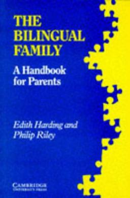 The Bilingual Family: A Handbook for Parents