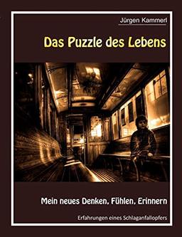 Das Puzzle des Lebens - Band 2: Mein neues Denken, Fühlen, Erinnern