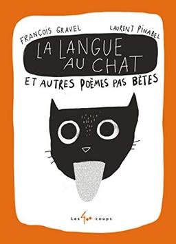 La langue au chat et autres poèmes pas bêtes