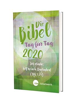 Die Bibel Tag für Tag 2020 / Großausgabe: Ich glaube, hilf meinem Unglauben(Mk 9,24)