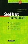 Selbstbewusst: Wege zur persönlichen Fehlerfreundlichkeit. Vernetzt denken. Kreativ neu beginnen