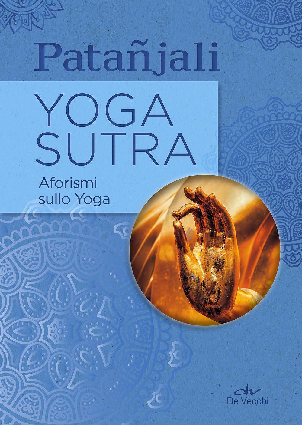 Yoga Sutra: Aforismi sullo Yoga (Next Age I testi)