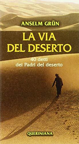 La via del deserto. 40 detti dei Padri del deserto (Meditazioni)