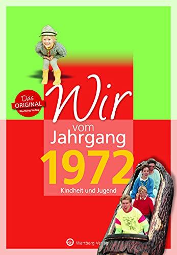 Wir vom Jahrgang 1972 - Kindheit und Jugend (Jahrgangsbände)