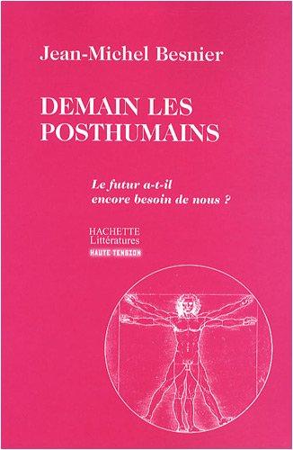 Demain les posthumains : le futur a-t-il encore besoin de nous ?