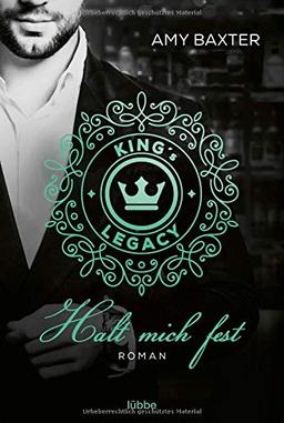 King's Legacy - Halt mich fest: Roman (Bartenders of New York, Band 3)