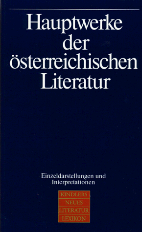 Hauptwerke der österreichischen Literatur. Einzeldarstellungen und Interpretationen