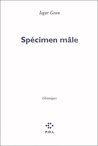 Specimen mâle : chroniques