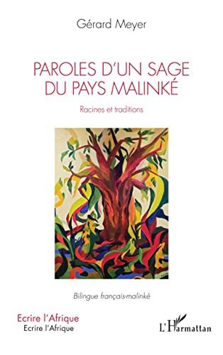 Paroles d'un sage du pays malinké : racines et traditions