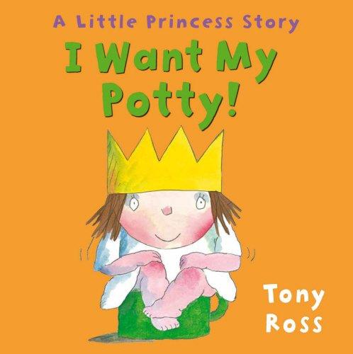 I Want My Potty! (Little Princess, Band 68)