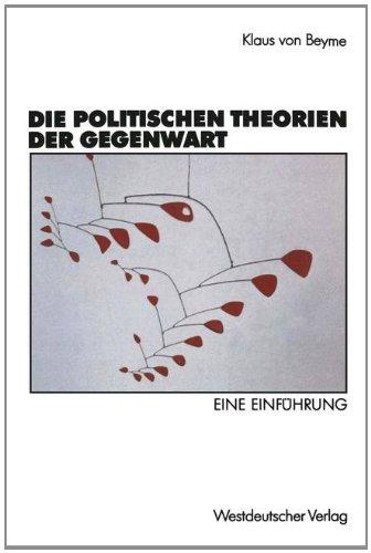 Die politischen Theorien der Gegenwart: Eine Einführung