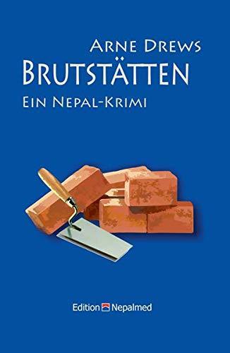 Brutstätten: Ein Nepal-Krimi