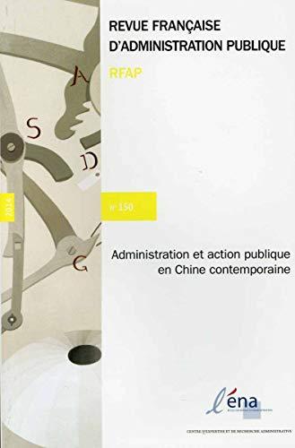 Administration et action publique en Chine contemporaine (Revue française d'administration publique n°150)