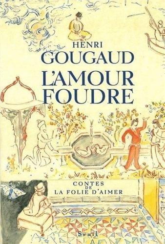 L'amour foudre : contes de la folie d'aimer