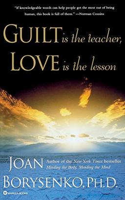 Guilt Is the Teacher, Love Is the Lesson