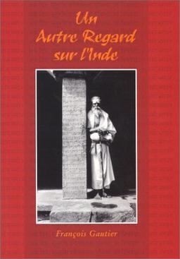 UN AUTRE REGARD SUR L'INDE. Une réécriture de l'histoire de l'Inde