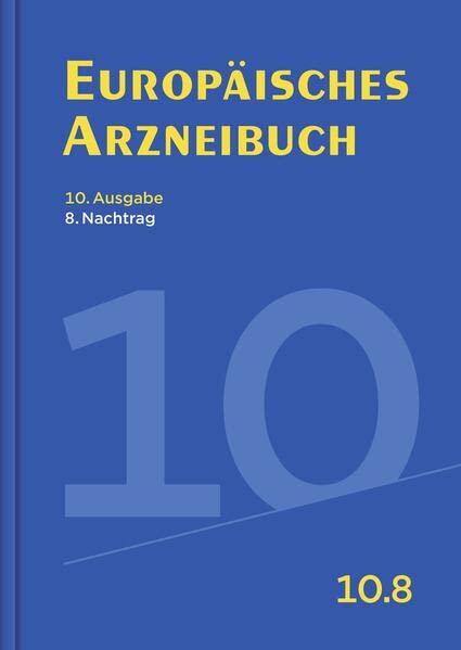 Europäisches Arzneibuch 10. Ausgabe, 8. Nachtrag: Amtliche deutsche Ausgabe (Ph. Eur. 10.8)