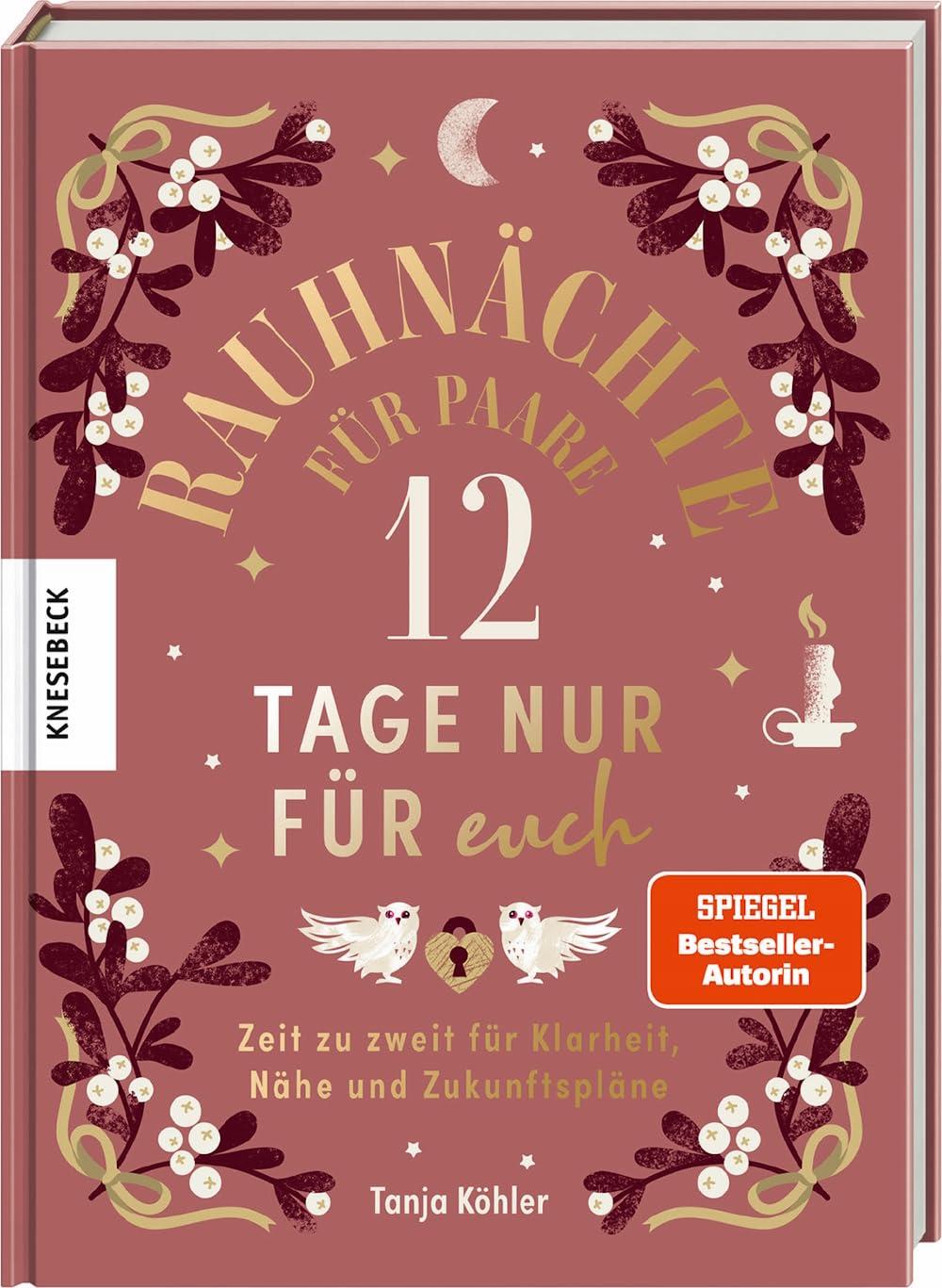 Rauhnächte für Paare - 12 Tage nur für euch: Zeit zu zweit für Klarheit, Nähe und Zukunftspläne